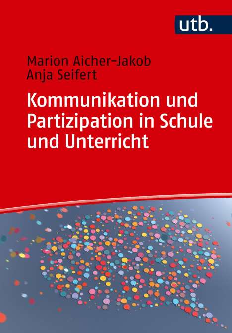 Anja Seifert: Kommunikation und Partizipation in Schule und Unterricht, Buch