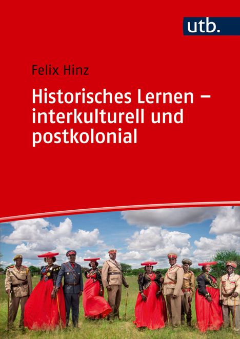 Felix Hinz: Historisches Lernen - interkulturell und postkolonial, Buch