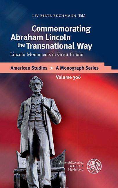 Liv Birte Buchmann: Buchmann, L: Commemorating Abraham Lincoln the Transnational, Buch