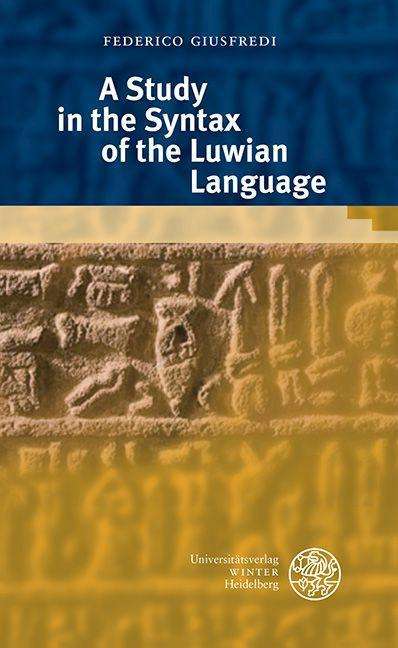 Federico Giusfredi: Giusfredi, F: Study in the Syntax of the Luwian Language, Buch