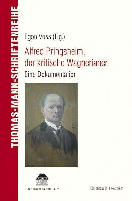 Alfred Pringsheim, der kritische Wagnerianer, Buch
