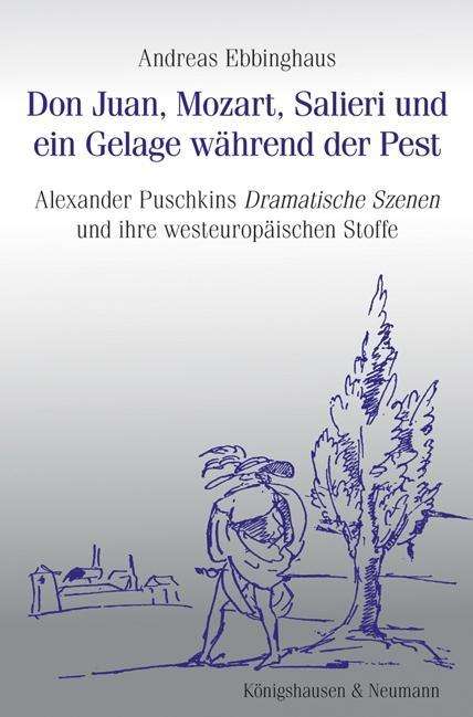 Andreas Ebbinghaus: Ebbinghaus, A: Don Juan, Mozart, Salieri und ein Gelage währ, Buch