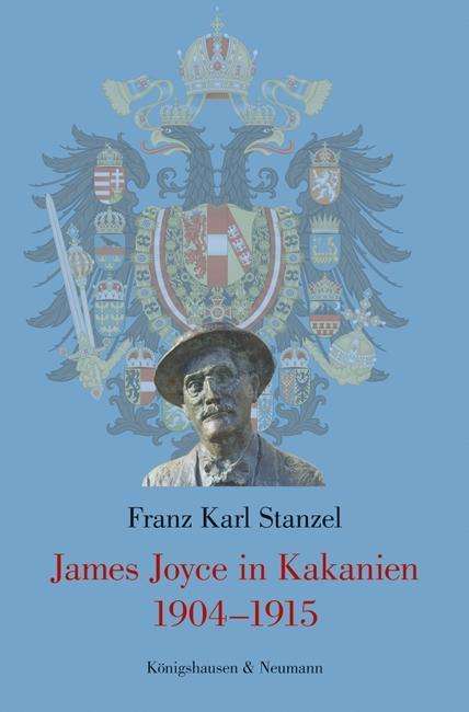 Franz Karl Stanzel: James Joyce in Kakanien 1904-1915, Buch