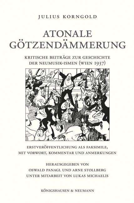 Julius Korngold: Korngold, J: Atonale Götzendämmerung, Buch