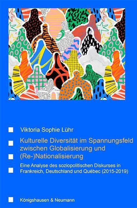 Viktoria Sophie Lühr: Kulturelle Diversität im Spannungsfeld zwischen Globalisierung und (Re-)Nationalisierung, Buch