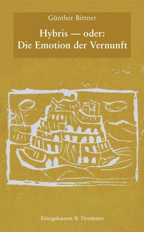 Günther Bittner: Bittner, G: Hybris - oder: Die Emotion der Vernunft, Buch