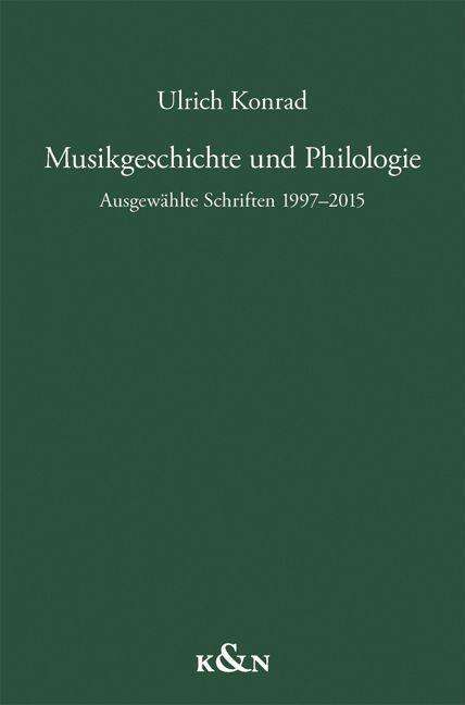 Ulrich Konrad: Musikgeschichte und Philologie, Buch