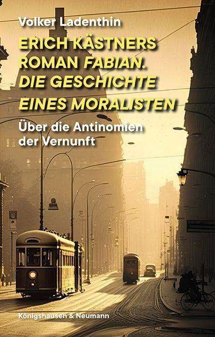 Volker Ladenthin: Erich Kästners Roman "Fabian. Die Geschichte eines Moralisten", Buch