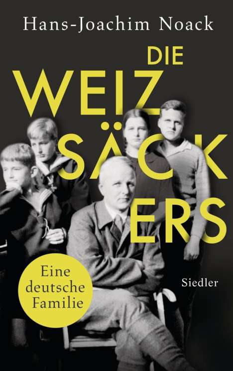 Hans-Joachim Noack: Noack, H: Weizsäckers. Eine deutsche Familie, Buch