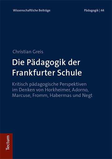 Christian Greis: Die Pädagogik der Frankfurter Schule, Buch