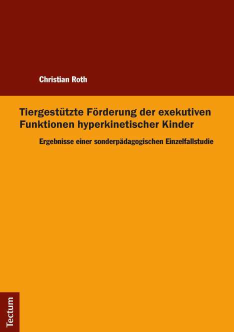 Christian Roth: Tiergestützte Förderung der exekutiven Funktionen hyperkinetischer Kinder, Buch