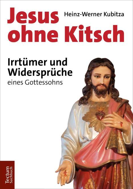 Heinz-Werner Kubitza: Jesus ohne Kitsch, Buch
