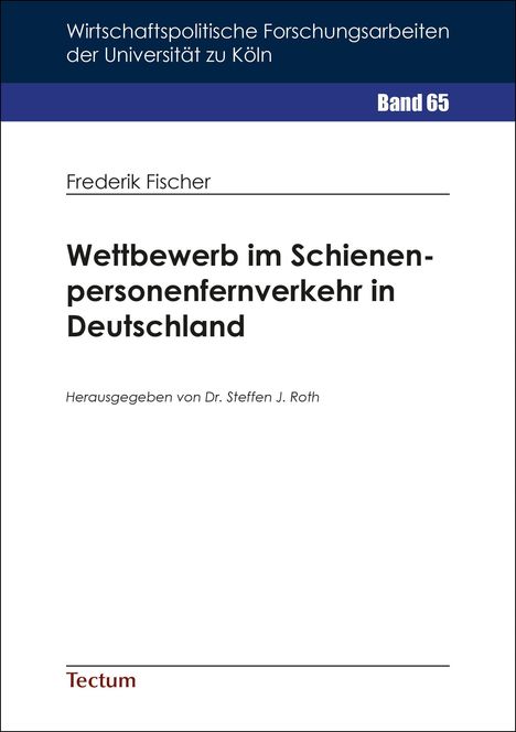 Frederik Fischer: Wettbewerb im Schienenpersonenfernverkehr in Deutschland, Buch