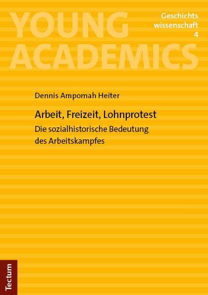 Dennis Ampomah Heiter: Arbeit, Freizeit, Lohnprotest, Buch