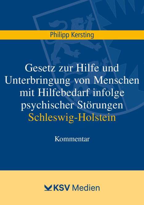 Kersting Philipp: Gesetz zur Hilfe und Unterbringung von Menschen mit Hilfebedarf infolge psychischer Störungen Schleswig-Holstein, Buch