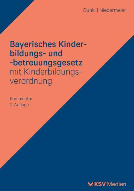 Hans J Dunkl: Bayerisches Kinderbildungs- und -betreuungsgesetz mit Kinderbildungsverordnung, Buch