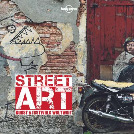 Lonely Planet Bildband Street Art, Buch