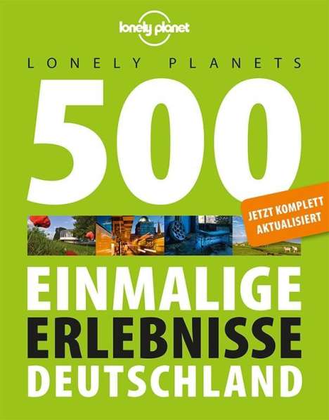 Jens Bey: Lonely Planets 500 Einmalige Erlebnisse Deutschland, Buch