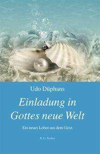 Udo Düphans: Düphans, U: Einladung in Gottes neue Welt, Buch