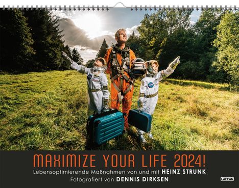 Heinz Strunk (geb. 1962): Strunk, H: Maximize your life 2024! Lebensoptimierende Maßna, Kalender