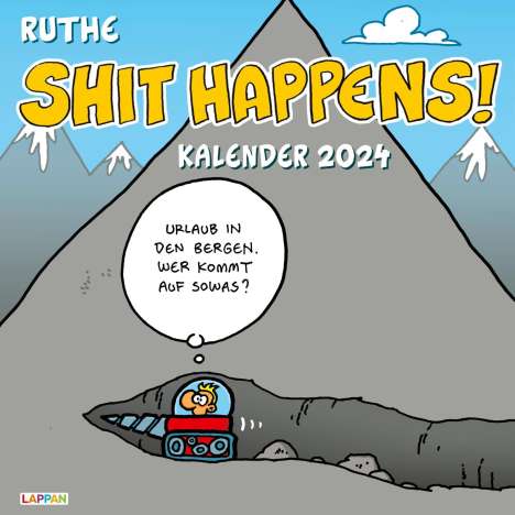 Ralph Ruthe: Ruthe, R: Shit happens! Wandkalender 2024, Kalender