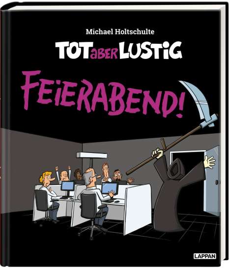 Michael Holtschulte: Tot aber lustig - Feierabend!, Buch