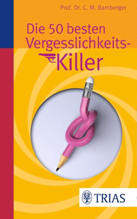 Christoph M. Bamberger: Die 50 besten Vergesslichkeits-Killer, Buch