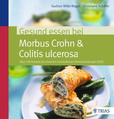 Gudrun Biller-Nagel: Gesund essen bei Morbus Crohn &amp; Colitis ulcerosa, Buch