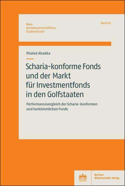 Khaled Alsakka: Alsakka, K: Scharia-konforme Fonds und der Markt, Buch