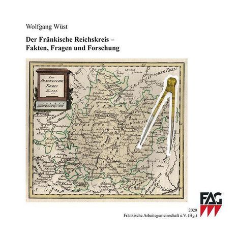Wolfgang Wüst: Wüst, W: Fränkische Reichskreis, Buch