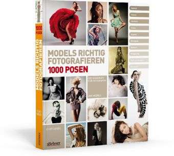 Eliot Siegel: Siegel, E: Models richtig fotografieren - 1000 Posen, Buch
