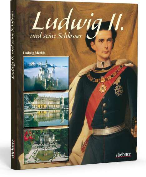 Ludwig Merkle: Ludwig II. und seine Schlösser, Buch