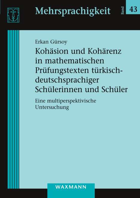 Erkan Gürsoy: Kohäsion und Kohärenz in mathematischen Prüfungstexten türkisch-deutschsprachiger Schülerinnen und Schüler, Buch