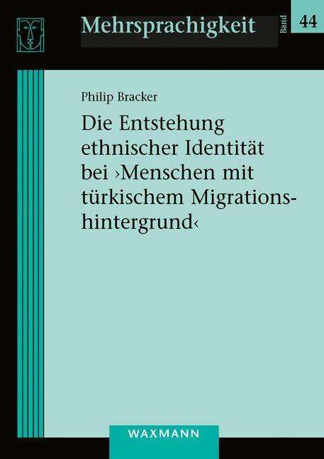 Philip Bracker: Bracker, P: Entstehung ethnischer Identität bei ,Menschen mi, Buch