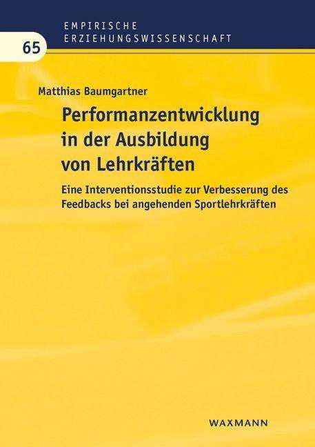 Matthias Baumgartner: Performanzentwicklung in der Ausbildung von Lehrkräften, Buch