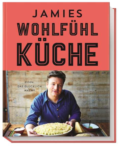 Jamie Oliver: Jamies Wohlfühlküche, Buch