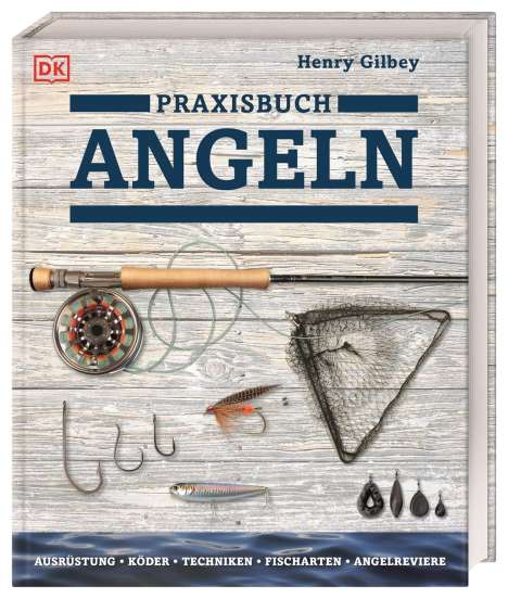 Henry Gilbey: Praxisbuch Angeln, Buch