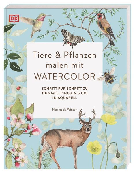 Harriet de Winton: Tiere und Pflanzen malen mit Watercolor, Buch