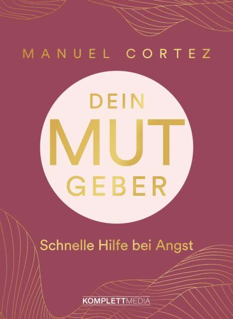 Manuel Cortez: Dein Mutgeber, Buch