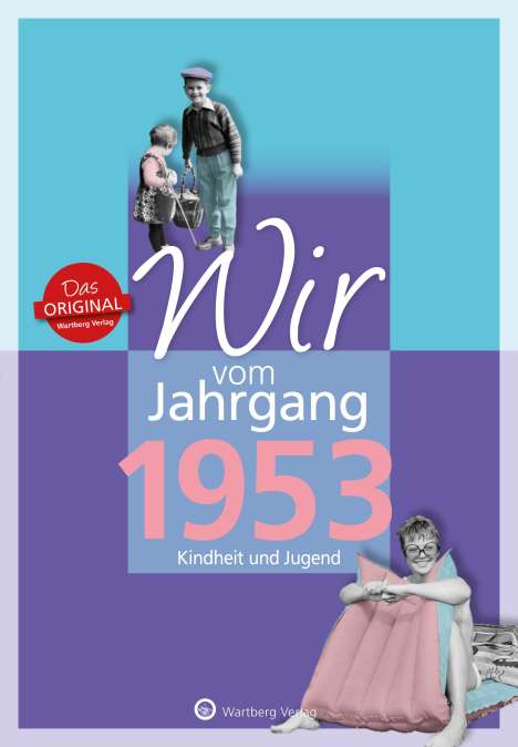 Norbert Schmidt: Wir vom Jahrgang 1953 - Kindheit und Jugend: 70. Geburtstag, Buch
