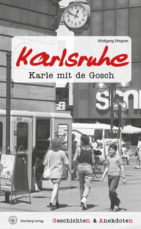 Wolfgang Wegner: Geschichten und Anekdoten aus Karlsruhe, Buch