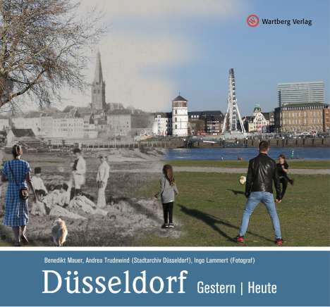 Benedikt Mauer: Düsseldorf - gestern und heute, Buch