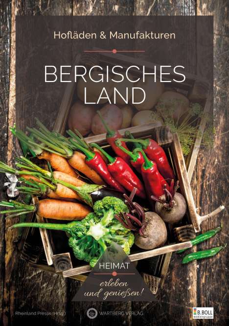 Rheinland Presse (Hrsg.: Bergisches Land - Hofläden &amp; Manufakturen, Buch