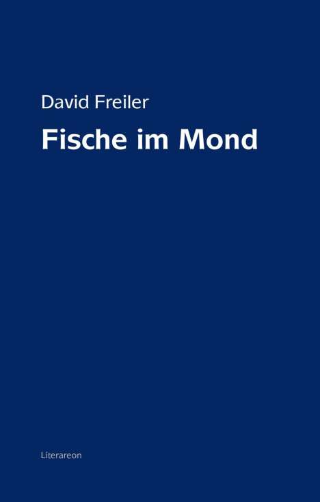 David Freiler: Freiler, D: Fische im Mond, Buch