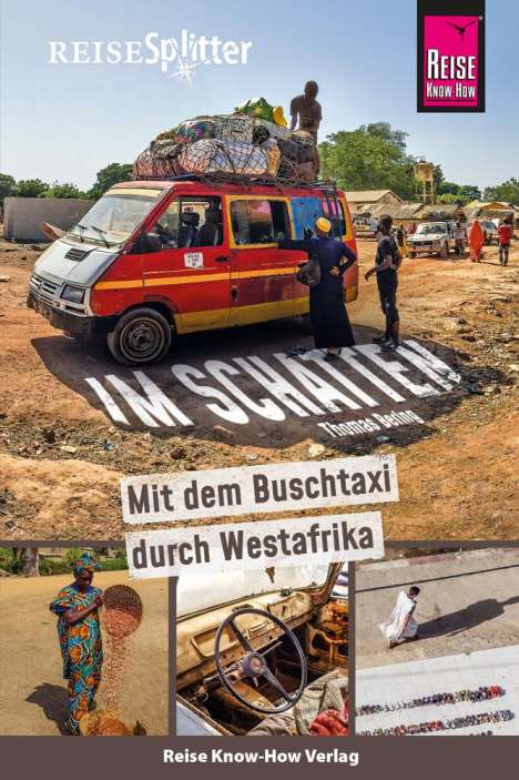 Thomas Bering: Reise Know-How ReiseSplitter: Im Schatten - Mit dem Buschtaxi durch Westafrika, Buch