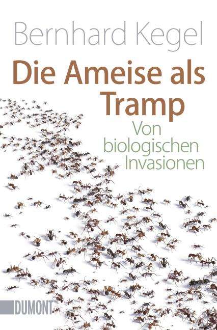 Bernhard Kegel: Die Ameise als Tramp, Buch