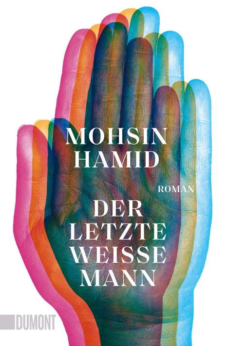 Mohsin Hamid: Der letzte weiße Mann, Buch