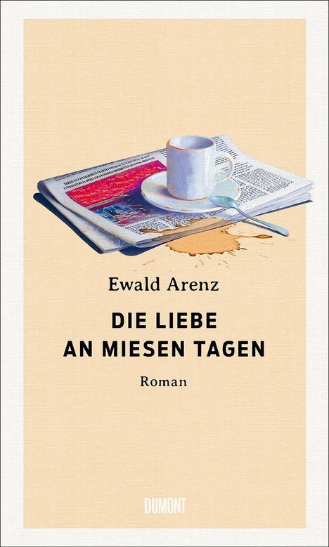 Ewald Arenz: Die Liebe an miesen Tagen, Buch