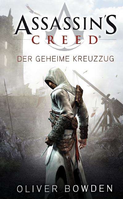 Oliver Bowden: Bowden, O: Assassin's Creed/Der geheime Kreuzzug, Buch