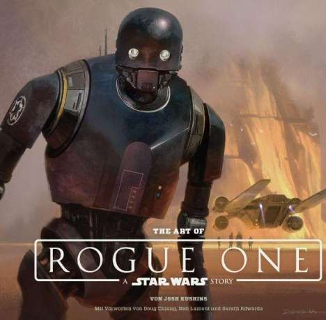 Josh Kushins: The Art of Rogue One: A Star Wars Story, Buch